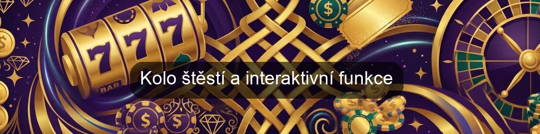 Kolo štěstí a interaktivní funkce Kolo štěstí a interaktivní funkce