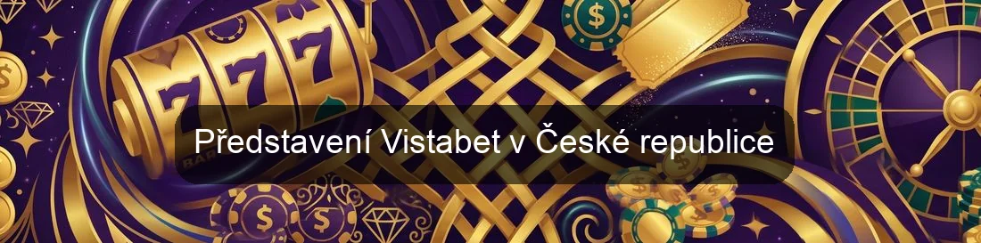 Představení Vistabet v České republice Představení Vistabet v České republice